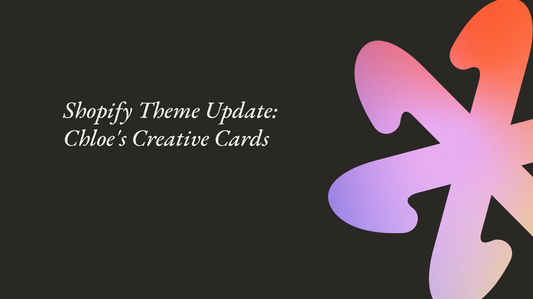 Shopify Theme Update: Chloe's Creative Cards