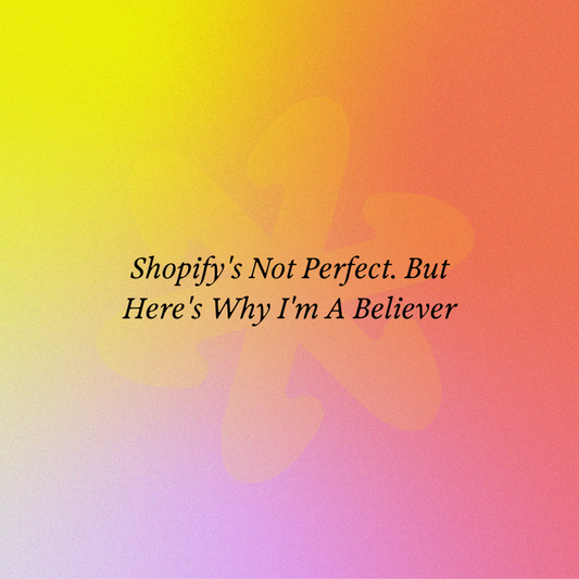 Shopify's Not Perfect. But Here's Why I'm A Believer