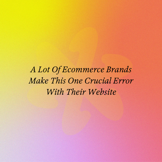 A Lot Of Ecommerce Brands Make This One Crucial Error With Their Website