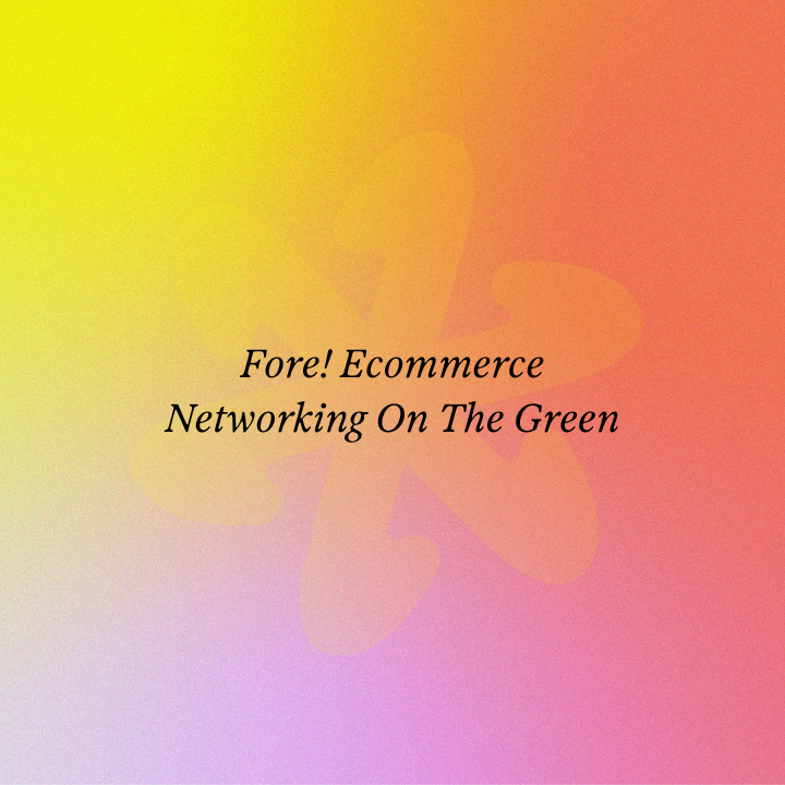 Fore! Ecommerce Networking On The Green