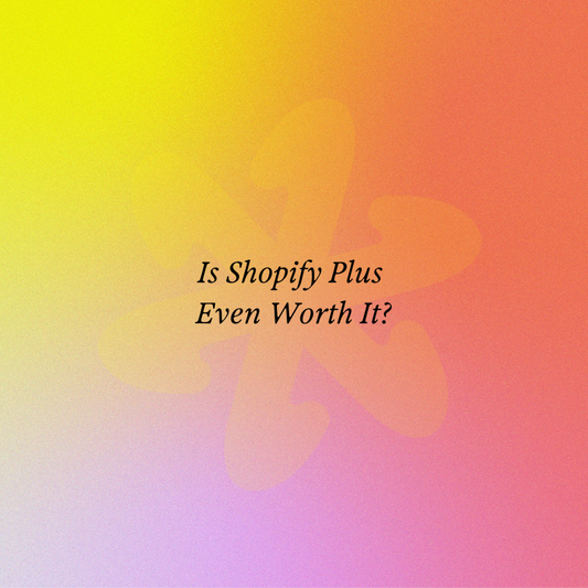 Is Shopify Plus Even Worth It?