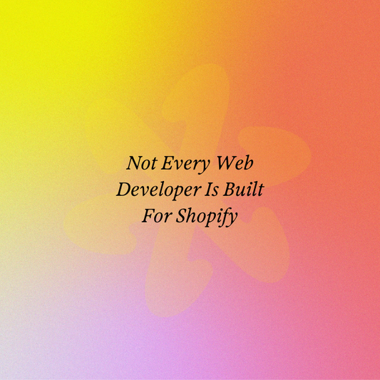 Not Every Web Developer Is Built For Shopify