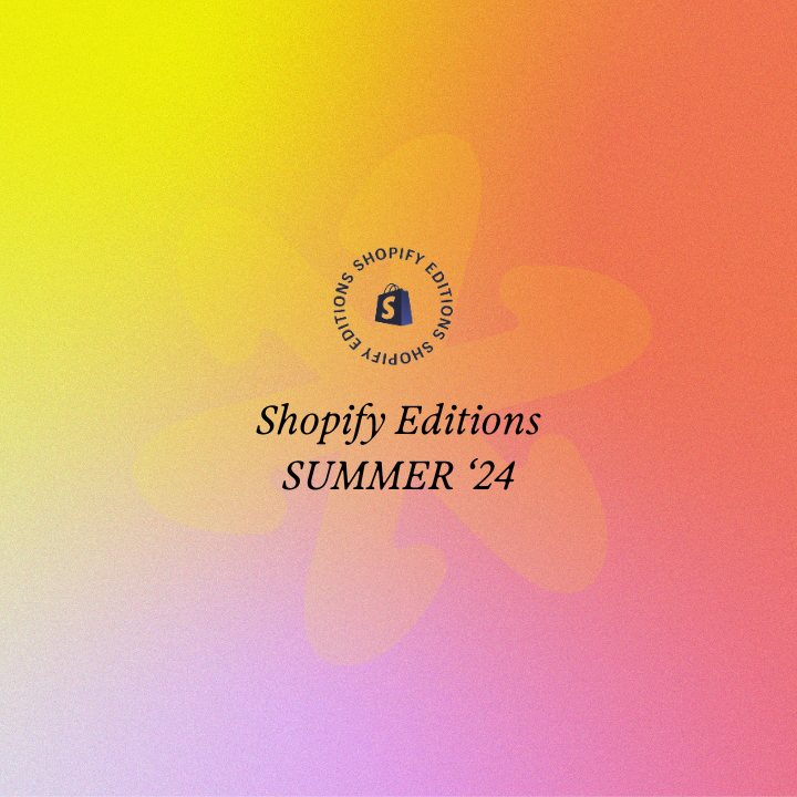 Shopify Editions Summer 2024