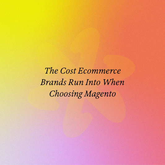 The Cost Ecommerce Brands Run Into When Choosing Magento