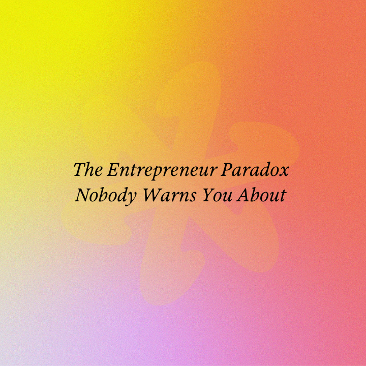 The Entrepreneur Paradox Nobody Warns You About